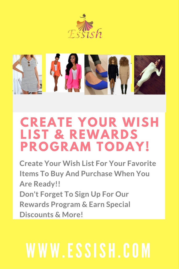 Create Your Wish List Today & Sign Up For Our Rewards Program!