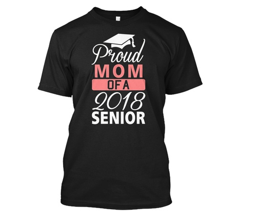 Proud Mom Of A 2018 Senior Hanes Tagless Tee T-Shirt