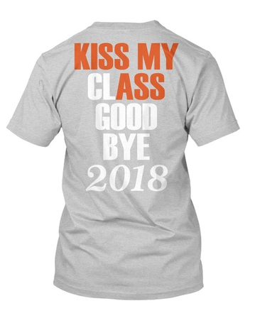 Senior Kiss My Class Goodbye 2018 Hanes Tagless Tee T-Shirt