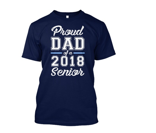 Proud Dad Of A 2018 Senior Hanes Tagless Tee T-Shirt