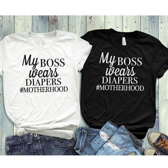 Casual Graphic My BOSS WEARS DIAPERS #MOTHERHOOD Cotton T-Shirt