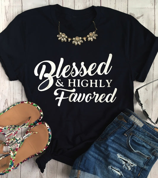 Blessed and Highly Favored Fashion Slogan Cotton Casual T-Shirt